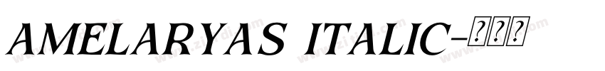 amelaryas italic字体转换 amelaryas italic字体转换